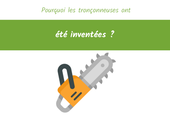 Pourquoi Les Tronconneuses Ont Ete Inventees
