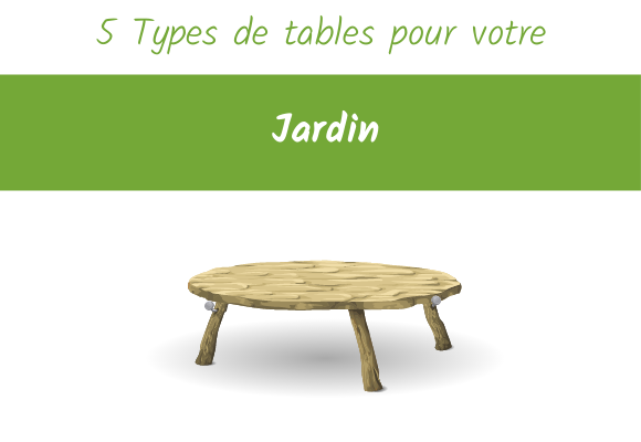 5 Types de tables pour votre jardin