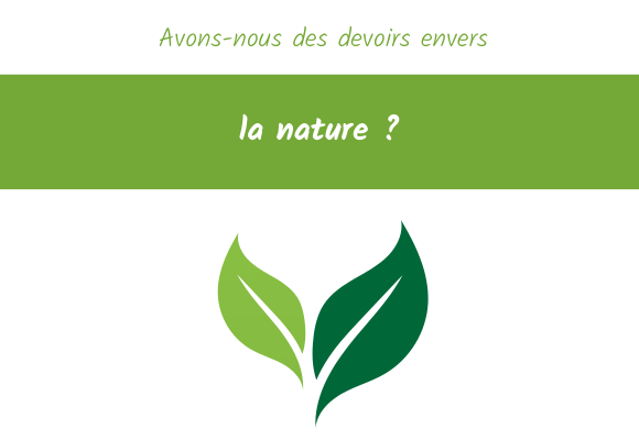 Avons-nous des devoirs envers la nature