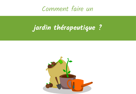 Comment faire un jardin thérapeutique ?