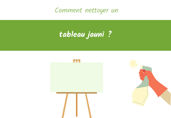 Comment-nettoyer-un-tableau-jauni