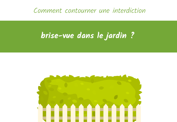 Comment contourner une interdiction brise vue jardin