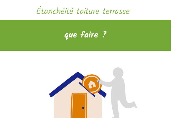 Étanchéité toiture terrasse que faire