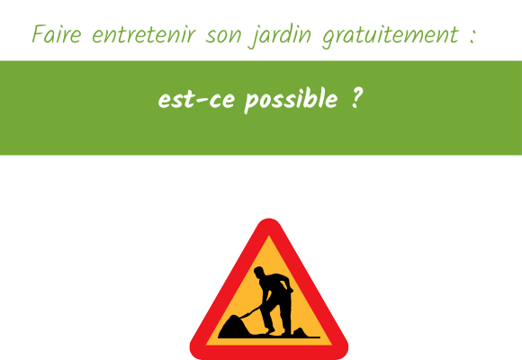 faire entretenir son jardin gratuitement est ce possible ?