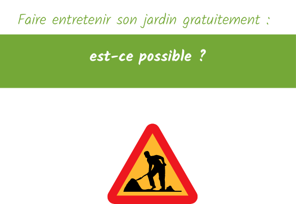 Faire entretenir son jardin gratuitement : est-ce possible ?