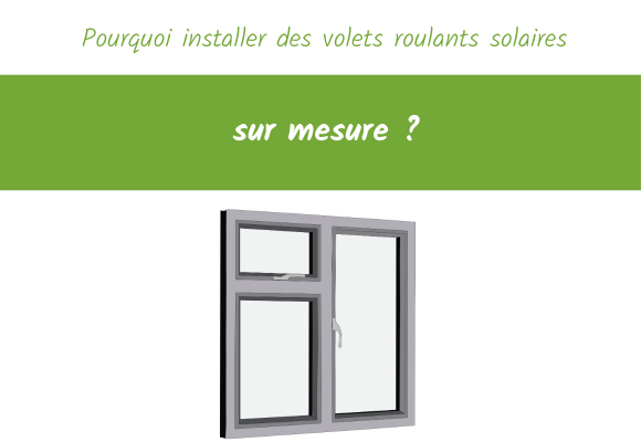 Pourquoi installer des volets roulants solaires sur mesure