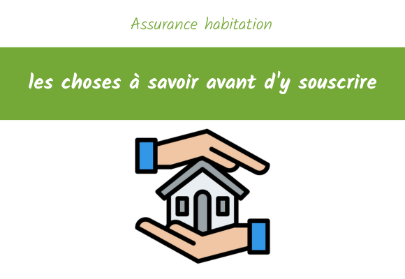 assurance habitation chose à savoir