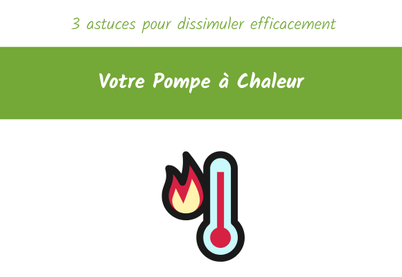 astuces dissimuler pompe a chaleur