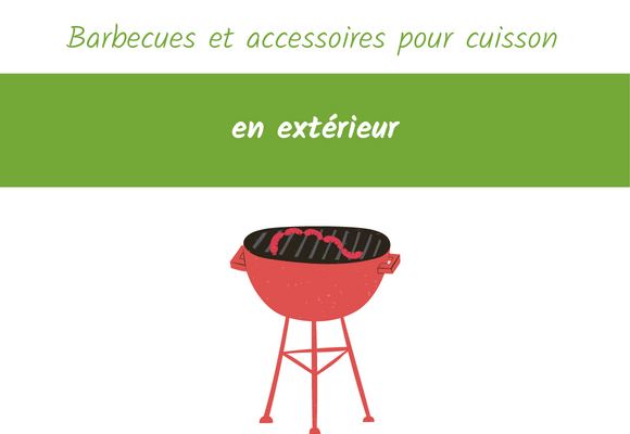 barbecues et accessoires pour cuisson en exterieur