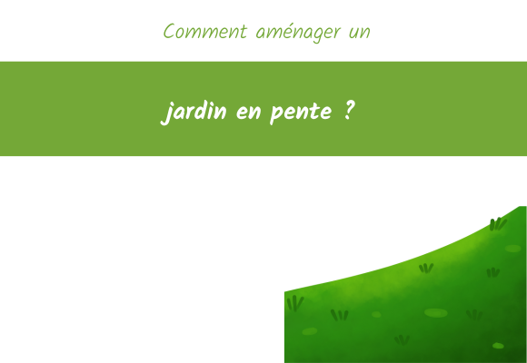 comment amenager un jardin pente