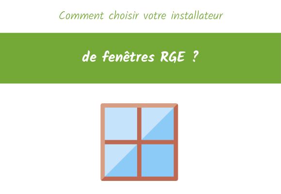comment choisir votre installateur fenetre rge