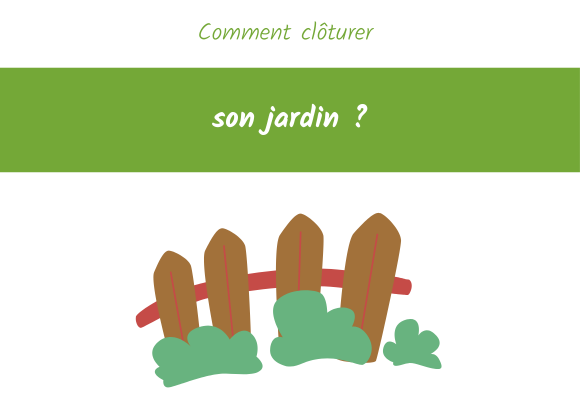 comment cloturer son jardin ?