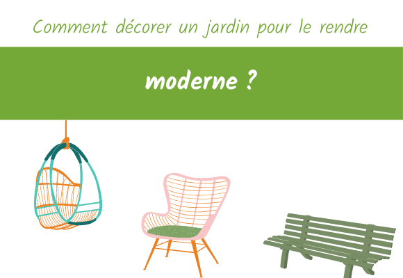 comment decorer un jardin pour le rendre moderne