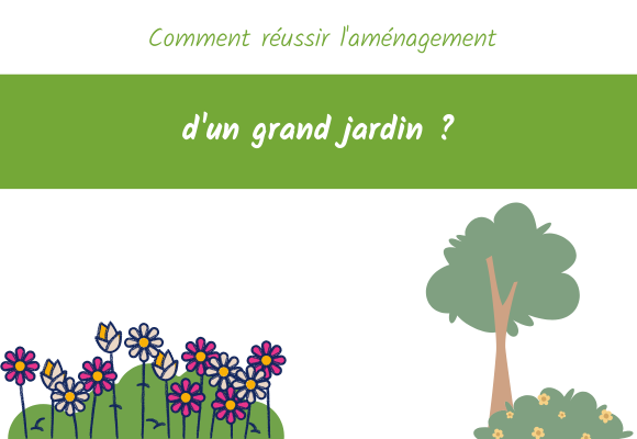 comment reussir amenagement grand jardin