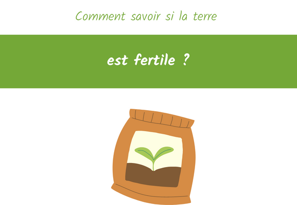 comment savoir si la terre est fertile 