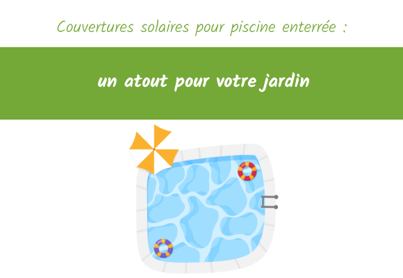 Couvertures solaires pour piscine enterrée