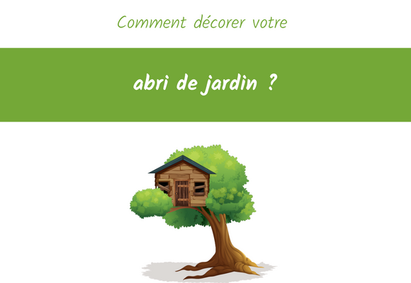 comment décorer abris de jardin
