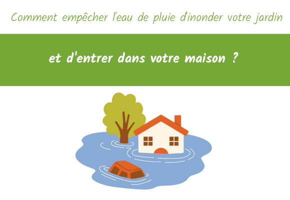 comment empêcher inondation jardin et maison