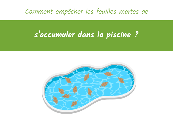 empêcher feuille morte de s'accumuler piscine