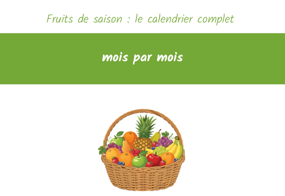 Fruits de saison le calendrier complet mois par mois
