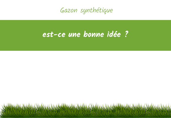 gazon synthetique bonne idee