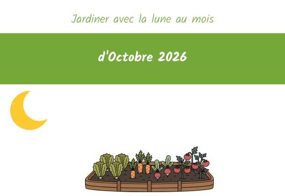 Jardiner avec la lune au mois d'Octobre 2026