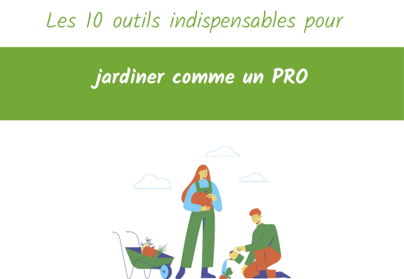 les 10 outils indispensables pour jardinier comme un pro