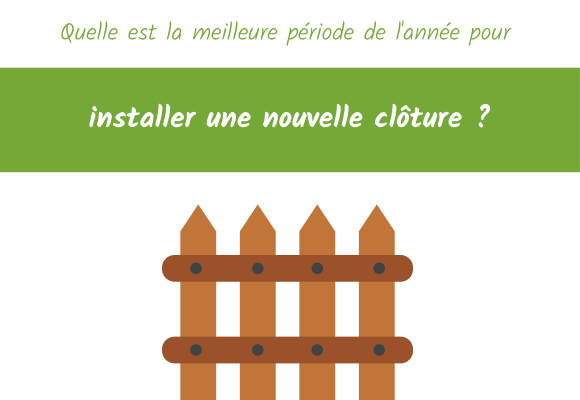 quelle est la meilleur période pour installer une clôture
