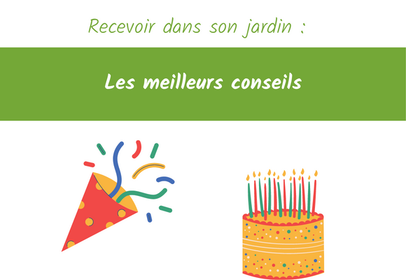 meilleurs conseils pour recevoir dans son jardin