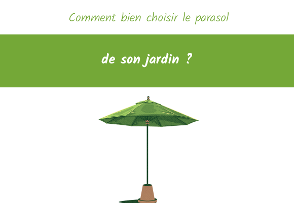 comment bien choisir parasol jardin