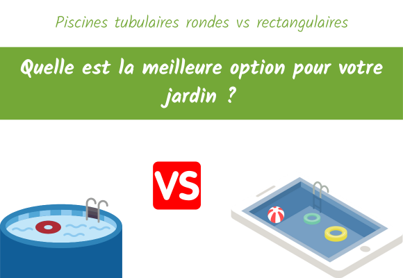 piscine tubulaire ronde vs rectangulaire
