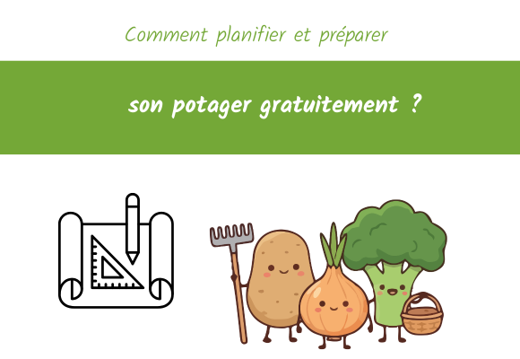 Comment planifier et préparer son potager gratuitement