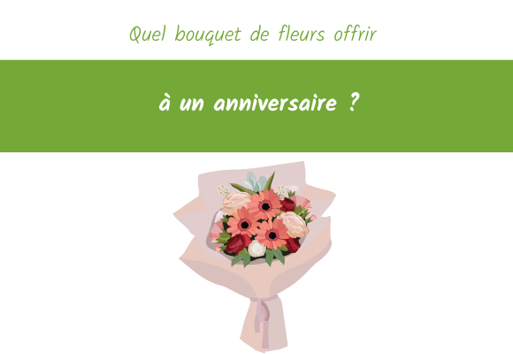 Quel bouquet de fleurs offrir à un anniversaire ?
