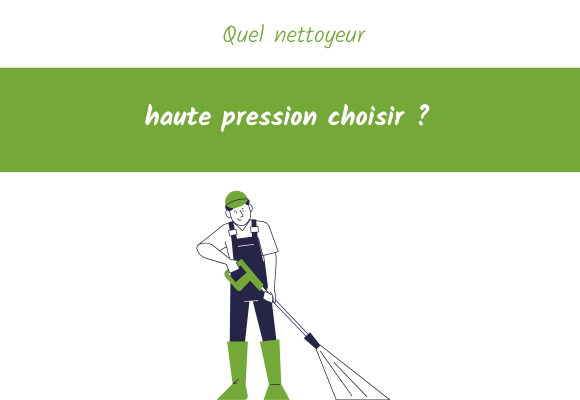 Quel nettoyeur haute pression choisir ?