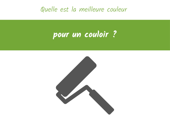 quelle est la meilleure couleur pour un couloir ?
