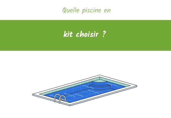 quelle piscine kit choisir