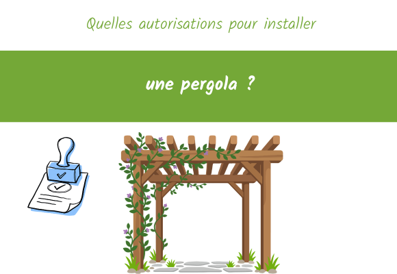 Quelles autorisations pour installer une pergola