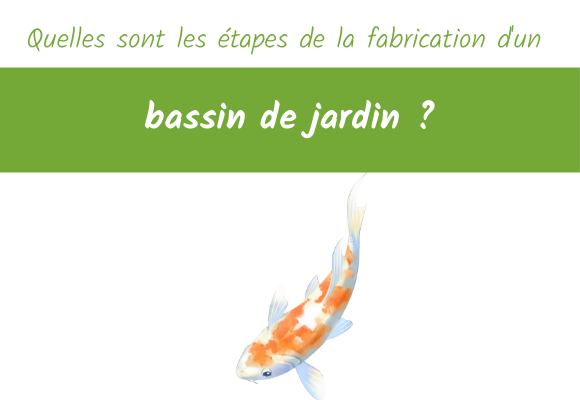 quelles sont les etapes de la fabrication d'un bassin de jardin